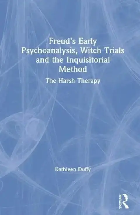 Cover of Freud's Early Psychoanalysis, Witch Trials and the Inquisitorial Method