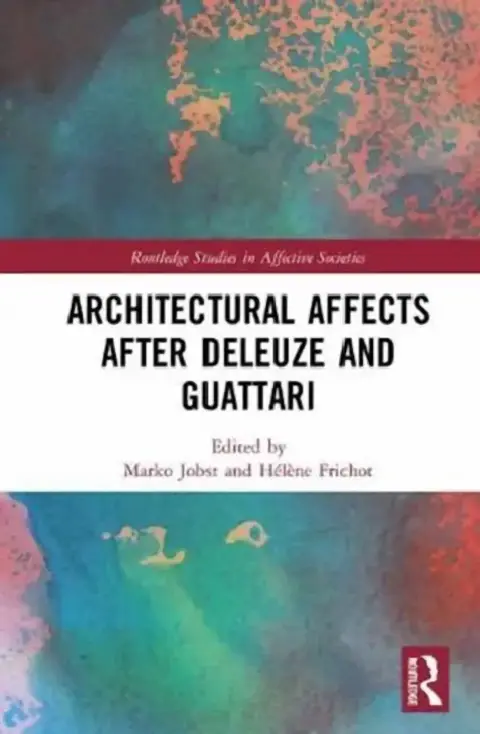 Cover of Architectural Affects After Deleuze and Guattari