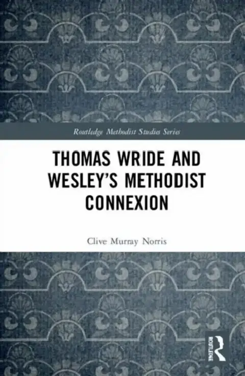 Cover of Thomas Wride and Wesley's Methodist Connexion