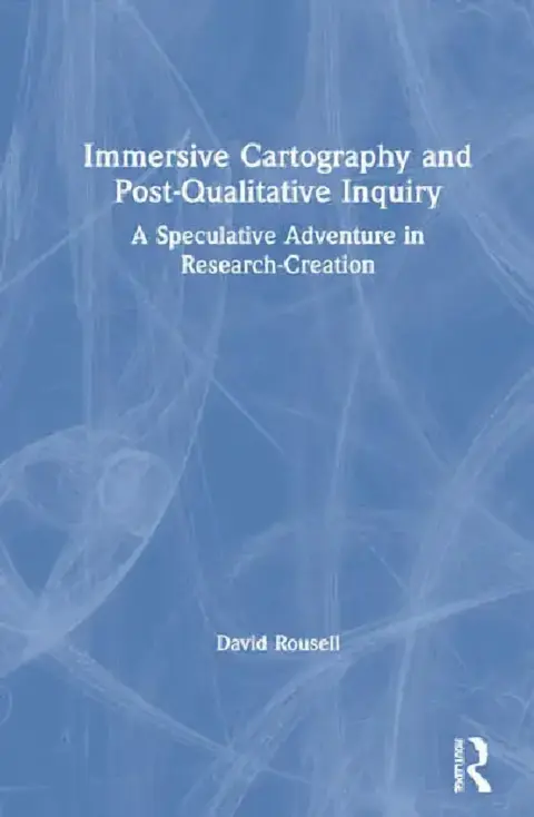 Cover of Immersive Cartography and Post-Qualitative Inquiry