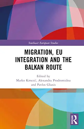 Cover of Migration, EU Integration and the Balkan Route