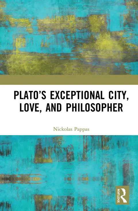 Cover of Plato’s Exceptional City, Love, and Philosopher