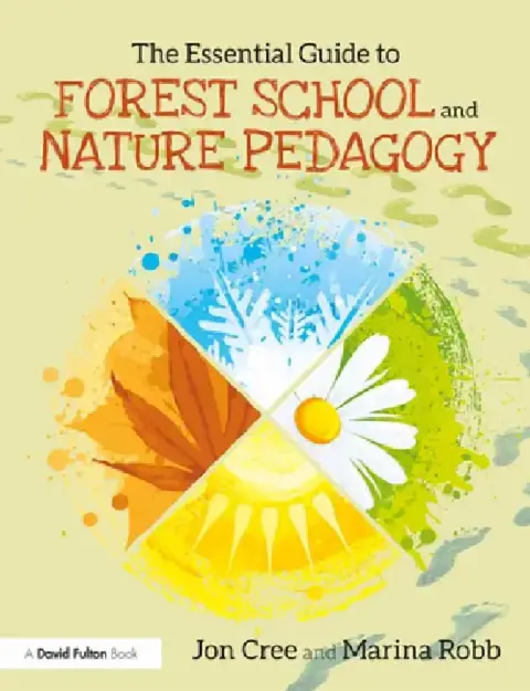 Cover of The Essential Guide to Forest School and Nature Pedagogy