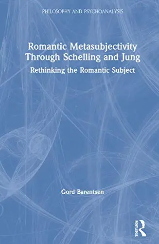 Cover of Romantic Metasubjectivity Through Schelling and Jung
