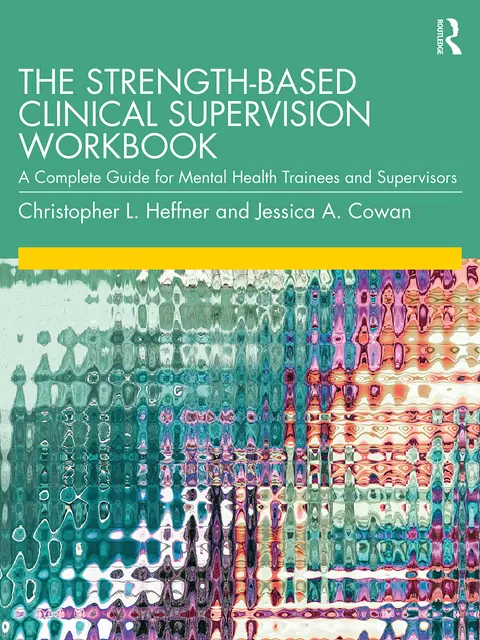 Cover of The Strength-Based Clinical Supervision Workbook