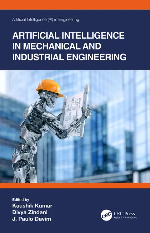 Cover of Artificial Intelligence in Mechanical and Industrial Engineering (Artificial Intelligence (AI) in Engineering)