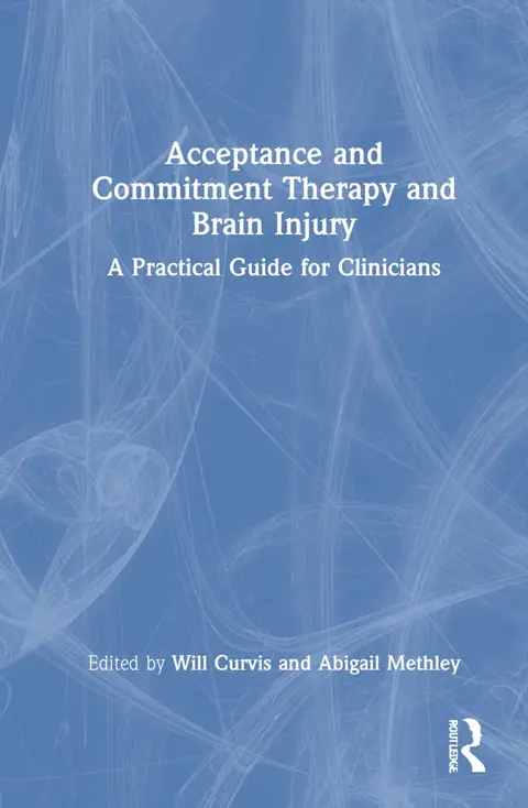 Cover of Acceptance and Commitment Therapy and Brain Injury