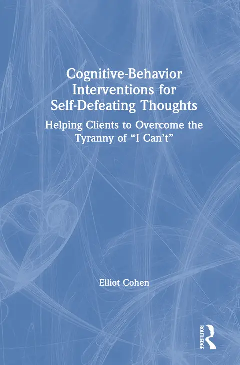 Cover of Cognitive Behavior Interventions for Self-defeating Thoughts
