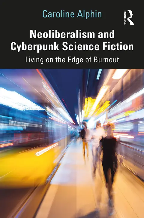 Cover of Neoliberalism and Cyberpunk Science Fiction