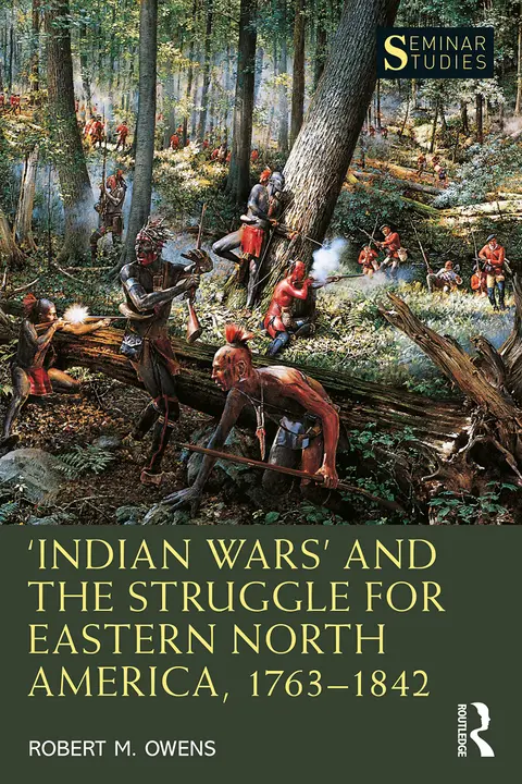 Cover of ‘Indian Wars’ and the Struggle for Eastern North America, 1763–1842
