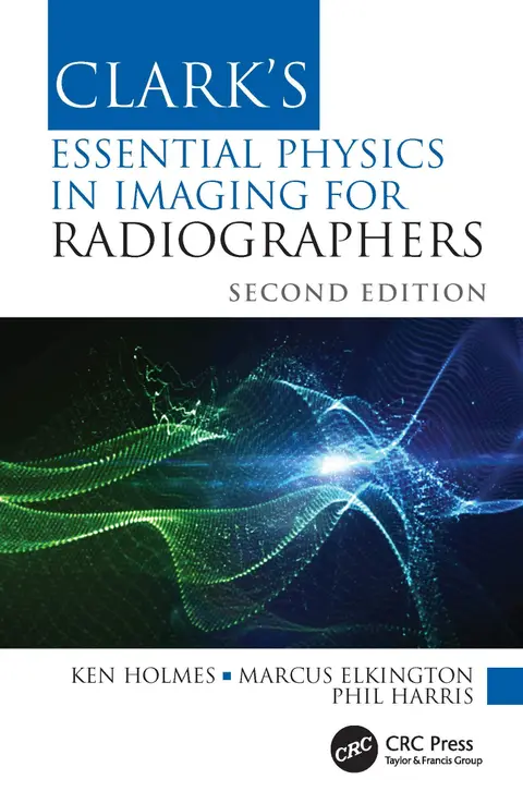 Cover of Clark's Essential Physics in Imaging for Radiographers