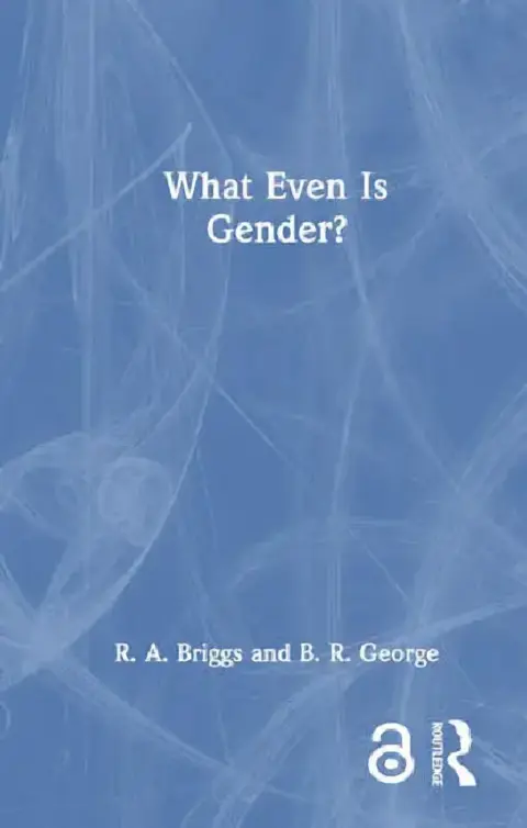 Cover of What Even Is Gender?