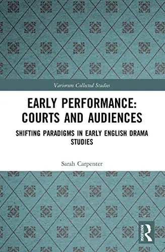 Cover of Early Performance - Courts and Audiences