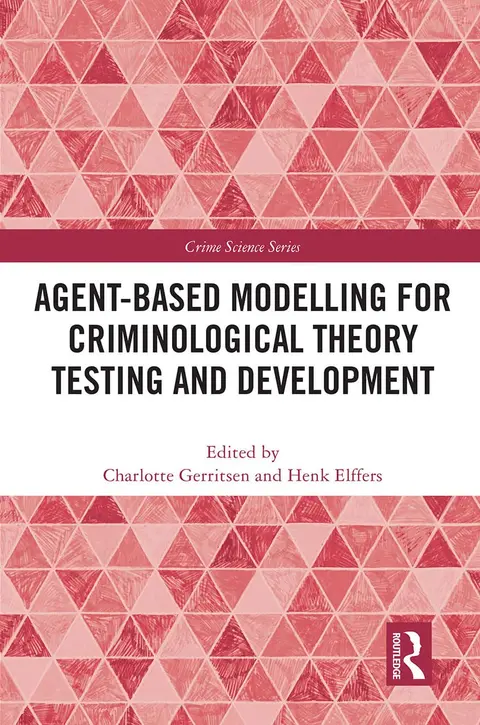 Cover of Agent-based Modelling for Criminological Theory Testing and Development