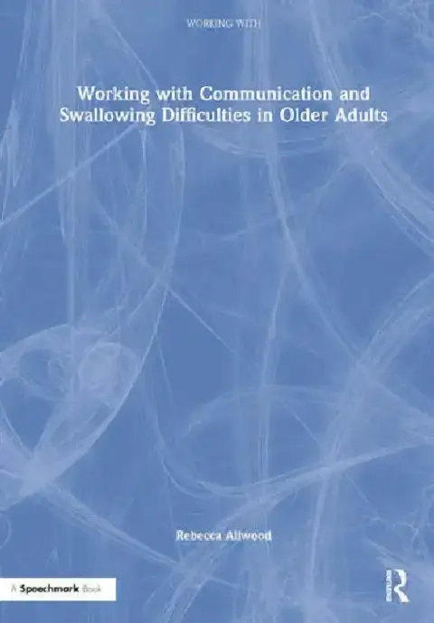 Cover of Working with Communication and Swallowing Difficulties in Older Adults