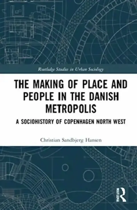 Cover of The Making of Place and People in the Danish Metropolis
