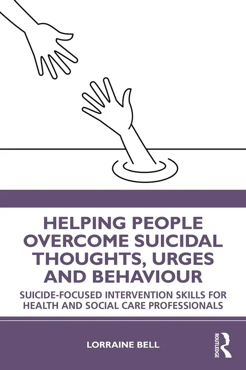 Cover of Helping People Overcome Suicidal Thoughts, Urges and Behaviour
