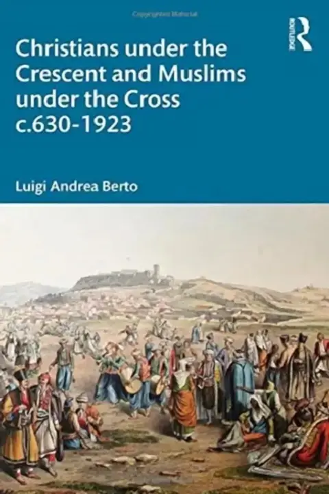 Cover of Christians Under the Crescent and Muslims Under the Cross C.630 - 1923
