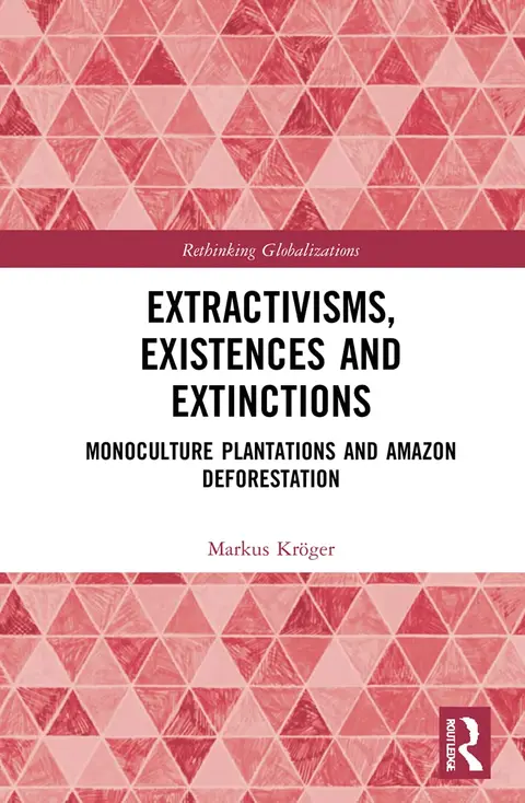 Cover of Extractivisms, Existences and Extinctions