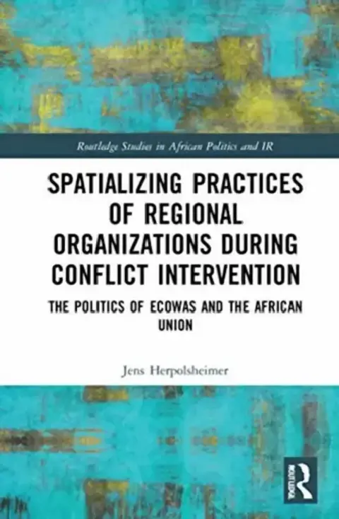 Cover of Spatializing Practices of Regional Organizations During Conflict Intervention
