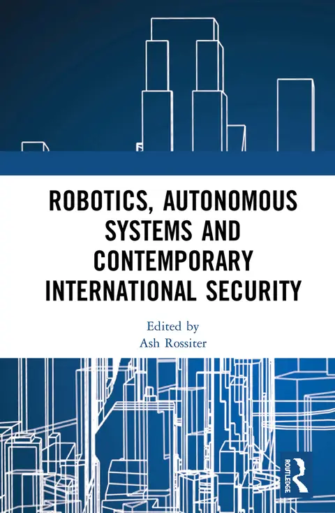 Cover of Robotics, Autonomous Systems and Contemporary International Security