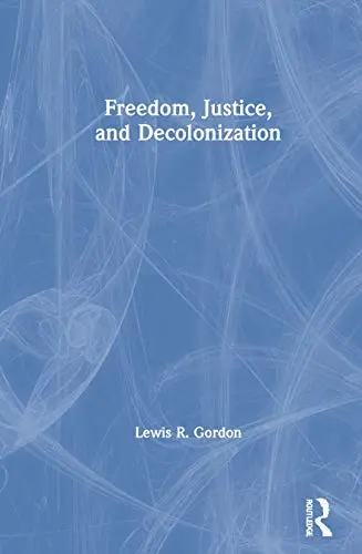 Cover of Freedom, Justice, and Decolonization