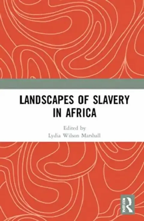 Cover of Landscapes of Slavery in Africa