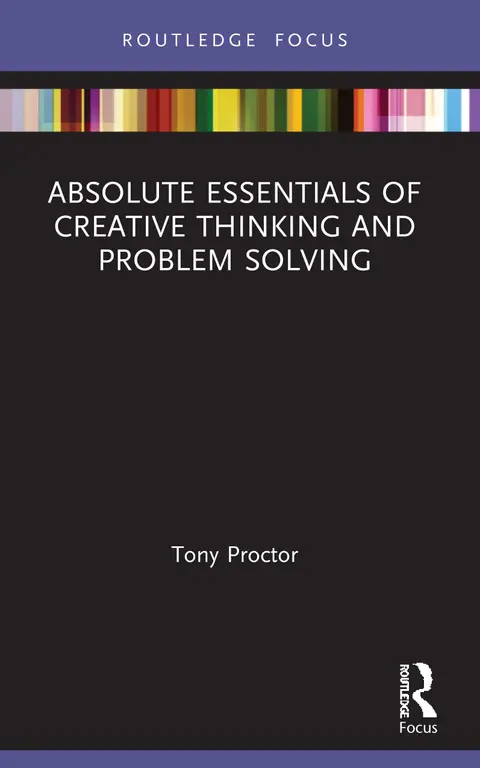 Cover of Absolute Essentials of Creative Thinking and Problem Solving