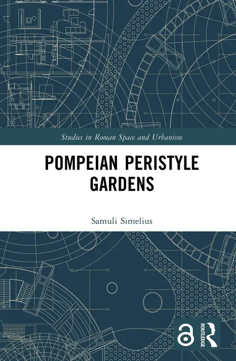 Cover of Pompeian Peristyle Gardens