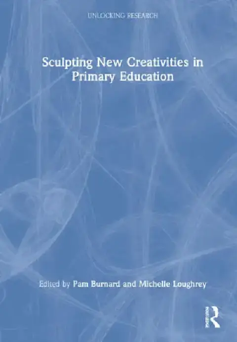 Cover of Sculpting New Creativities in Primary Education