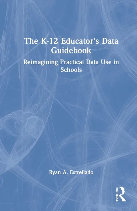 Cover of The K-12 Educator’s Data Guidebook