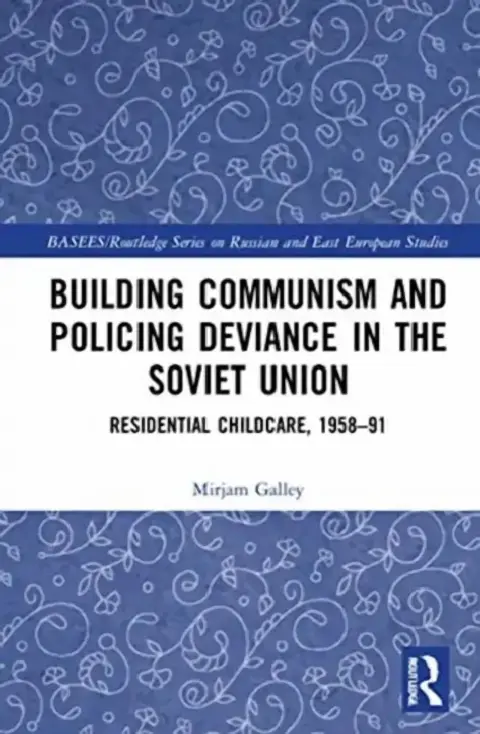 Cover of Building Communism and Policing Deviance in the Soviet Union