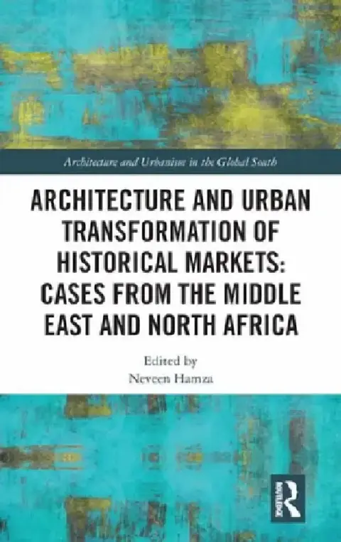 Cover of Architecture and Urban Transformation of Historical Markets