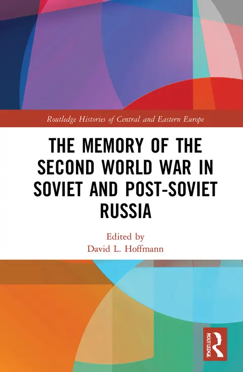 Cover of The Memory of the Second World War in Soviet and Post-Soviet Russia