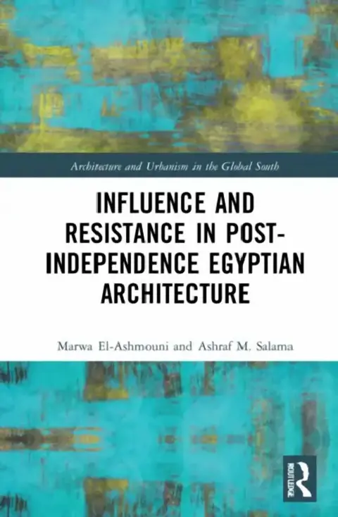 Cover of Influence and Resistance in Post-Independence Egyptian Architecture
