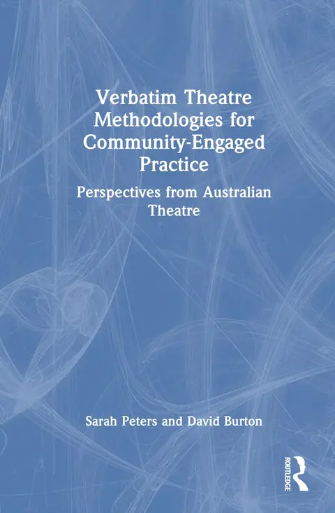 Cover of Verbatim Theatre Methodologies for Community Engaged Practice