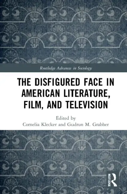 Cover of The Disfigured Face in American Literature, Film, and Television