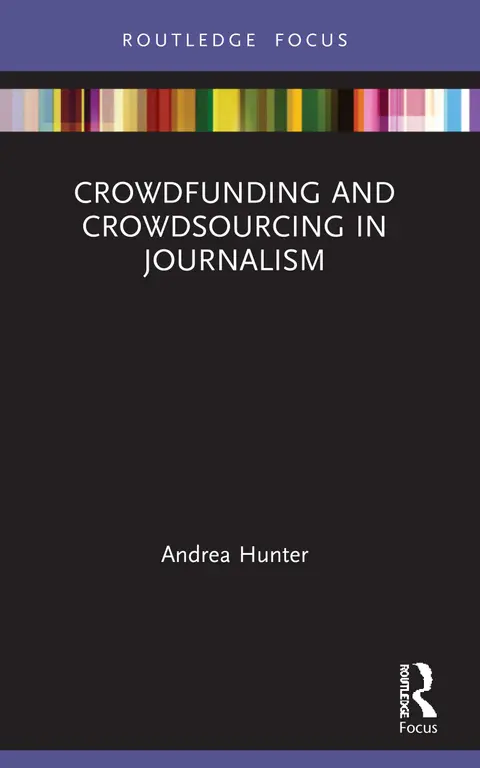 Cover of Crowdfunding and Crowdsourcing in Journalism