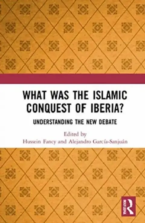 Cover of What Was the Islamic Conquest of Iberia?
