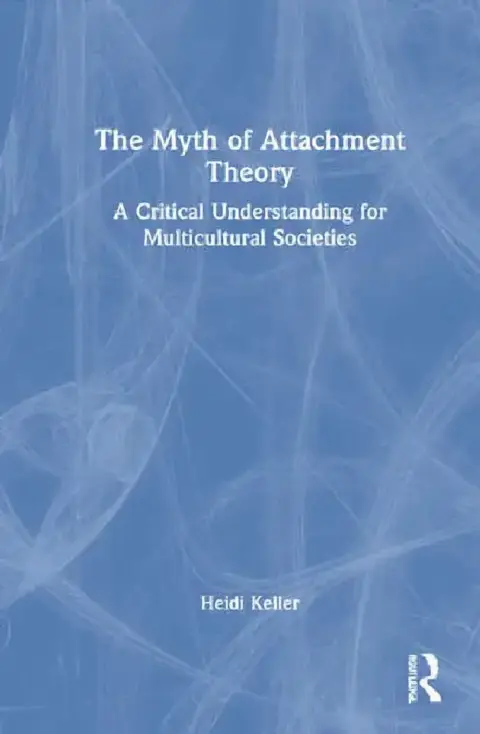 Cover of The Myth of Attachment Theory