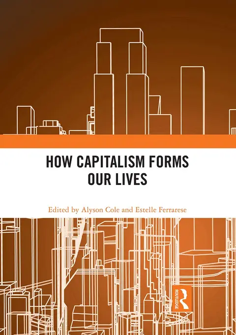 Cover of How Capitalism Forms Our Lives