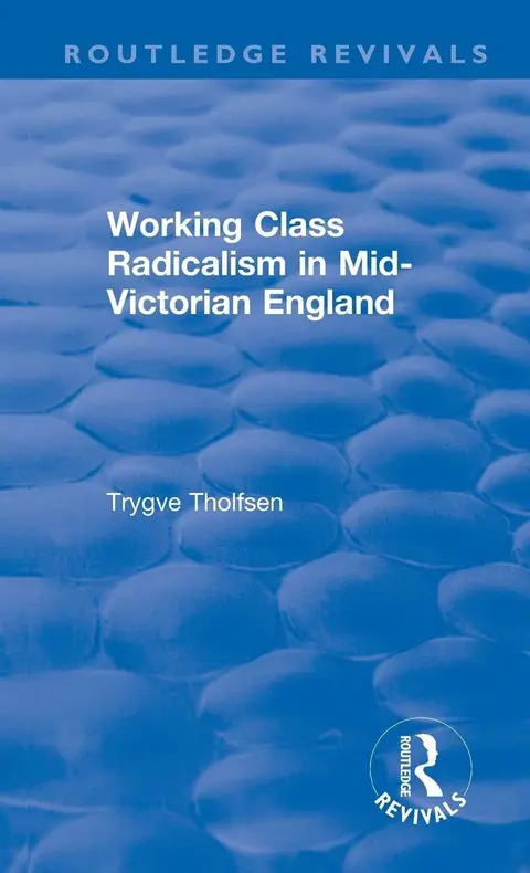 Cover of Working Class Radicalism in Mid-Victorian England
