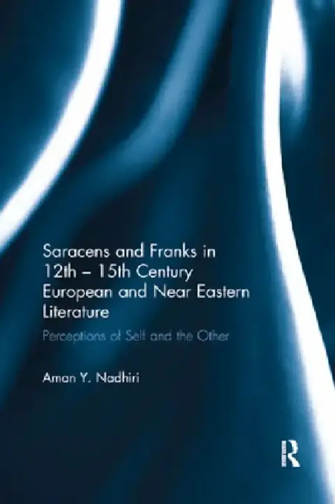 Cover of Saracens and Franks in 12th - 15th Century European and Near Eastern Literature