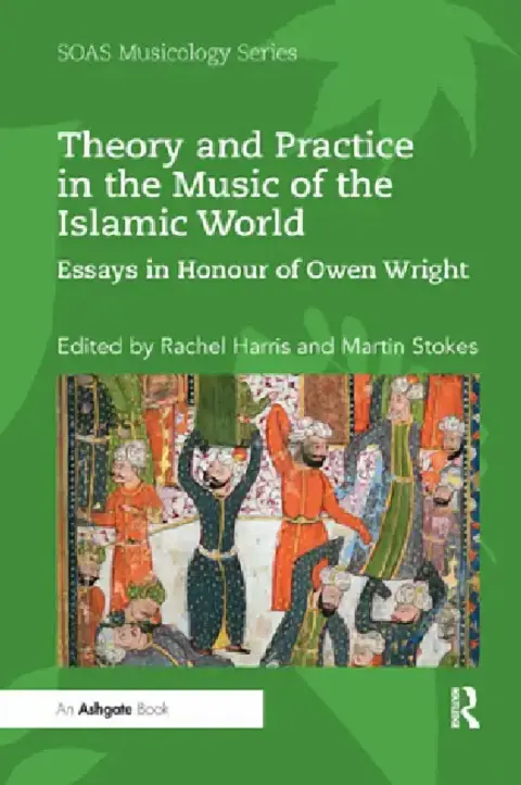 Cover of Theory and Practice in the Music of the Islamic World