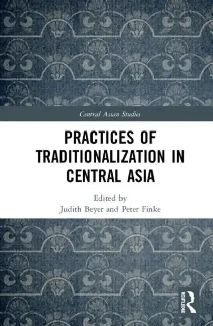 Cover of Practices of Traditionalization in Central Asia