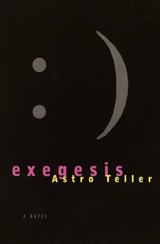 Cover of Astro Teller's Exegesis