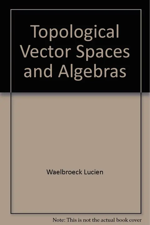 Cover of Topological vector spaces and algebras