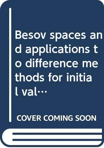 Cover of Besov Spaces and Applications to Difference Methods for Initial Value Problems
