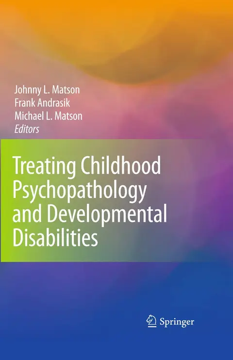 Cover of Treating Childhood Psychopathology and Developmental Disabilities