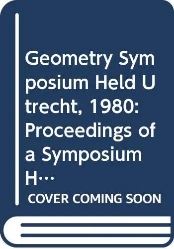 Cover of Geometry Symposium Held Utrecht, 1980